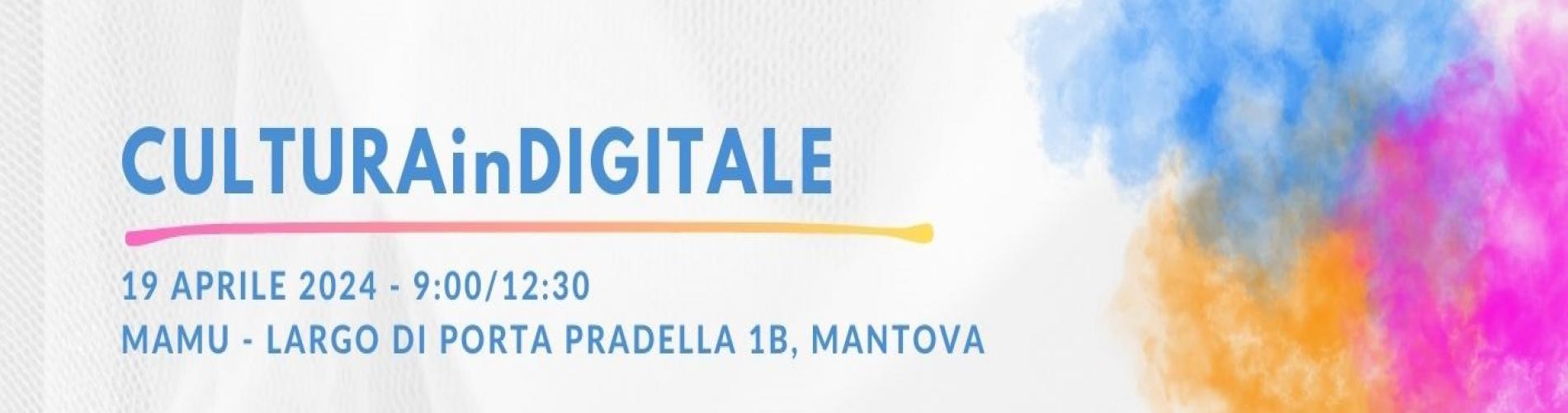 Cultura in digitale, evento Cultura in digitale Mantova, cultura